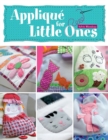 Image for Appliquâe for little ones  : over 40 special projects to make for children