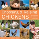 Image for Choosing &amp; raising chickens  : the complete guide to breeds and welfare