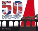 Image for 50 famous British locomotives