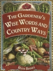 Image for The gardener&#39;s wise words and country ways