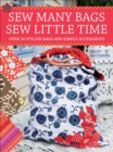 Image for Sew many bags, sew little time: over 30 stylish bags and simple accessories