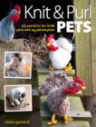 Image for Knit and purl pets  : 20 patterns for little pets with big personalities