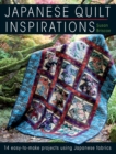 Image for Japanese quilt inspirations  : 15 easy-to-make projects that make the most of Japanese fabrics