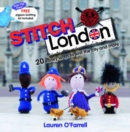 Image for Stitch London  : 20 kooky ways to knit the city and more