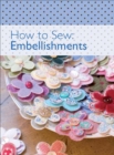 Image for How to Sew: Embellishments.