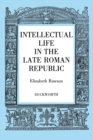 Image for Intellectual life in the late Roman republic