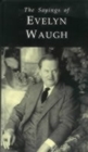 Image for The Sayings of Evelyn Waugh