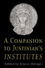 Image for A companion to Justinian&#39;s Institutes