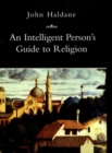 Image for An Intelligent Person&#39;s Guide to Religion