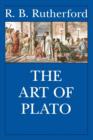Image for The art of Plato  : ten essays in Platonic interpretation