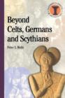 Image for Beyond Celts, Germans and Scythians
