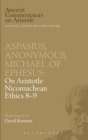 Image for Aspasius, Anonymous, Michael of Ephesus  : on Aristotle Nicomachean ethics 8 and 9