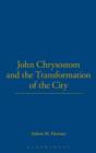 Image for John Chrysostom and the transformation of the city