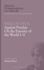 Image for Against Proclus on the eternity of the worldChapters 1-5