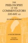 Image for The philosophy of the commentators, 200-600 AD  : a sourcebook in three volumesVol. 1: Psychology