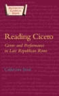 Image for Reading Cicero  : genre and performance in late republican Rome
