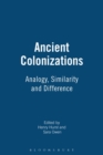 Image for Ancient colonisations  : analogy, similarity and difference
