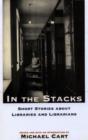 Image for In the stacks  : short stories about libraries and librarians