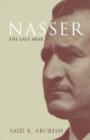 Image for Nasser  : the last Arab