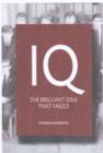 Image for IQ  : a smart history of a failed idea