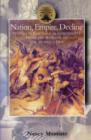 Image for Nation, empire, decline  : studies in rhetorical continuity from the Romans to the modern era