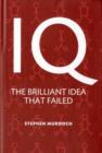 Image for IQ  : a smart history of a failed idea