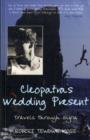 Image for Cleopatra&#39;s wedding present  : travels through Syria