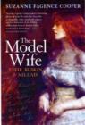 Image for The model wife  : the passionate lives of Effie Gray, Ruskin and Millais
