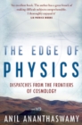 Image for The edge of physics: dispatches from the frontiers of cosmology