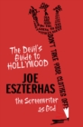 Image for The devil&#39;s guide to Hollywood: the screenwriter as God!