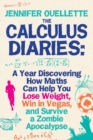 Image for The calculus diaries: how math can help you lose weight, win in Vegas, and survive a zombie apocalypse