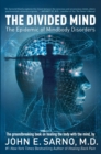 Image for The divided mind: the epidemic of mindbody disorders