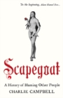 Image for Scapegoat: a history of blaming other people