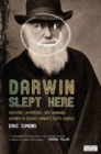 Image for Darwin slept here: discovery, adventure, and swimming iguanas in Charles Darwin&#39;s South America