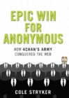 Image for Epic Win for Anonymous: How 4chan&#39;s Army Conquered the Web