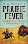 Image for Prairie fever: how British aristocrats laid claim to the American West