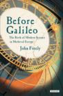 Image for Before Galileo  : the birth of modern science in medieval Europe
