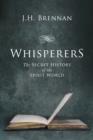 Image for Whisperers : The Secret History of the Spirit World
