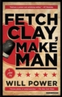 Image for Fetch Clay, Make Man