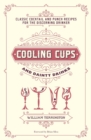 Image for Cooling cups and dainty drinks  : classic cocktail and punch recipes for the discerning drinker