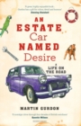 Image for An estate car named Desire  : a life on the road