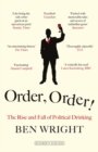 Image for Order, order!  : the rise and fall of political drinking