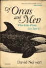 Image for Of orcas and men  : what killer whales can teach us