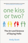 Image for One kiss or two?  : the art and science of saying hello