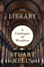 Image for The library  : a catalogue of wonders