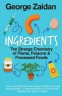 Image for Ingredients  : the strange chemistry of plants, poisons &amp; processed foods
