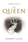 Image for A brief life of the Queen