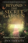 Image for Beyond the Secret garden  : the life of Frances Hodgson Burnett
