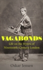 Image for Vagabonds  : life on the streets of nineteenth-century london