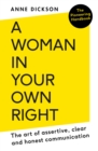 Image for A woman in your own right  : the art of assertive, clear and honest communication
